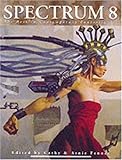 Spectrum 8: The Best in Contemporary Fantastic Art (SPECTRUM (UNDERWOOD BOOKS)) by 