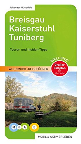 Download Breisgau Kaiserstuhl Tuniberg (MOBIL & AKTIV ERLEBEN - Wohnmobil-Reiseführer / Touren und Insider-Tipps) Download Breisgau Kaiserstuhl Tuniberg (MOBIL & AKTIV ERLEBEN - Wohnmobil-Reiseführer / Touren und Insider-Tipps)