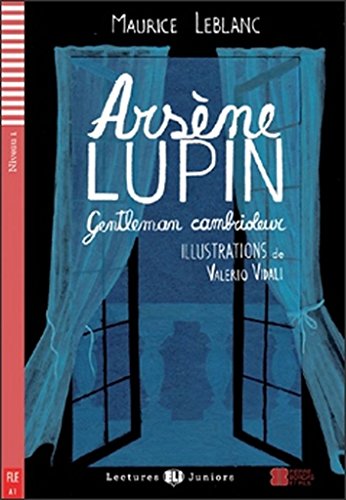 Arsene Lupin Gentleman cambrioleur Per la Scuola media Con espansione online (Lectures Eli Juniors Niveau 1 A1): Arse