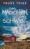 Das Mädchen, das schwieg: Kriminalroman von Trude Teige