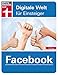Produktbild Facebook: Profil erstellen, Freunde finden, Funktionen entdecken (Digitale Welt für Einsteiger)
