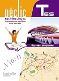 Déclic Maths Tles ES spécifique et spécialité - Livre élève Format compact - Edition 2012