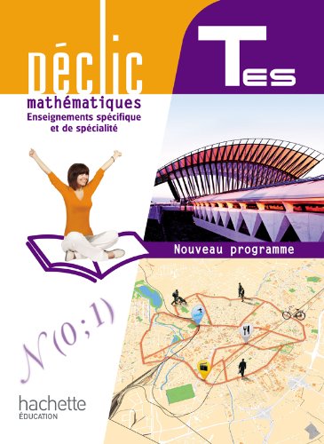 Télécharger Déclic Maths Tles ES spécifique et spécialité - Livre élève Format compact - Edition 2012 PDF Livre En Ligne Télécharger Déclic Maths Tles ES spécifique et spécialité - Livre élève Format compact - Edition 2012 PDF Livre En Ligne