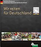 Image de Wir reiten für Deutschland: 100 Jahre Pferdesport im Deutschen Olympiade Komitee für Reiterei
