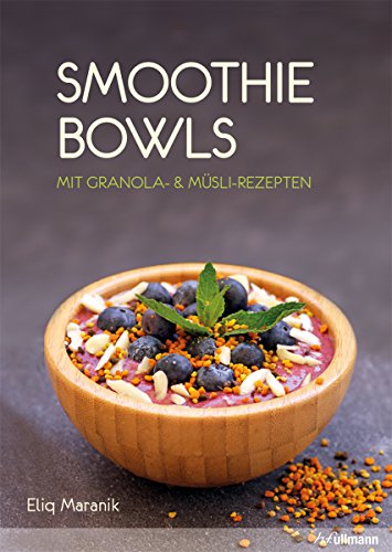 Download Smoothie Bowls: Mit Granola- & Müsli-Rezepten Download Smoothie Bowls: Mit Granola- & Müsli-Rezepten