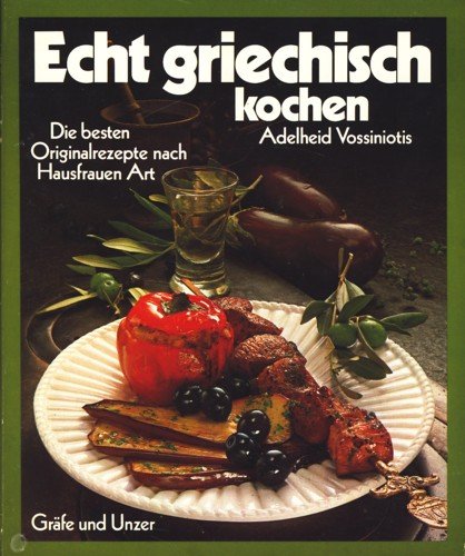 Download Echt griechisch kochen. Die besten Originalrezepte nach Hausfrauen Art Download Echt griechisch kochen. Die besten Originalrezepte nach Hausfrauen Art