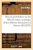 Image de Plus de prohibition sur les filés de coton, exposé des avantages d'une réforme douanière: en France pour les articles de coton