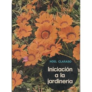 Iniciación a la jardineria (Manuales de jardinería)