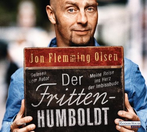 Download Der Fritten-Humboldt: Meine Reise ins Herz der Imbissbude Download Der Fritten-Humboldt: Meine Reise ins Herz der Imbissbude