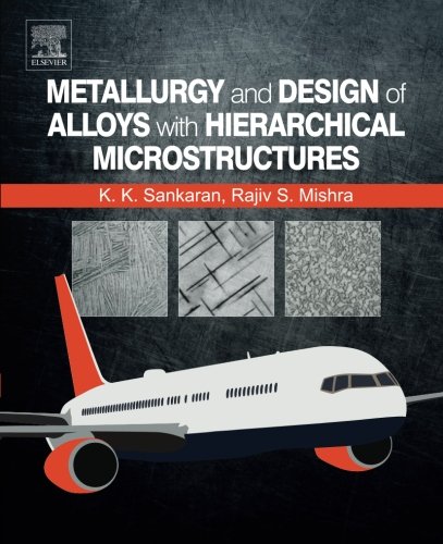Preisvergleich Produktbild Metallurgy and Design of Alloys with Hierarchical Microstructures