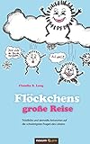 Image de Flöckchens große Reise: Tröstliche und sinnvolle Antworten auf die schwierigsten Fragen des Lebens