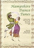 Image de Hampshire Dance Tunes: Country Dance Tunes from the Pyle Family Manuscript, 1822