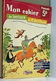 Mon cahier de lecture et d'écriture 5e - Cahier d'exercices (éd. 2015) - VERSION CORRIGÉE RÉSERVÉE AUX ENSEIGNANTS