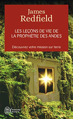 Télécharger Les leçons de vie de la prophétie des Andes - Découvrez votre mission sur terre PDF Ebook En Ligne