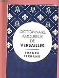 DICTIONNAIRE AMOUREUX DE VERSAILLES