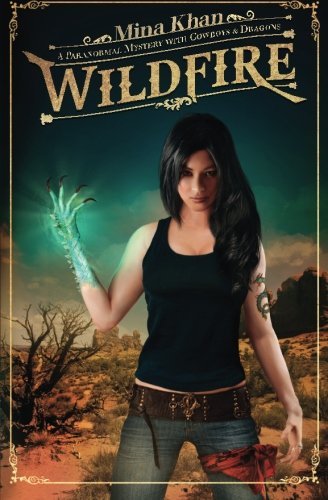 Wildfire: A Paranormal Mystery with Cowboys & Dragons by Mina Khan (2013-09-10) Wildfire: A Paranormal Mystery with Cowboys & Dragons by Mina Khan (2013-09-10)