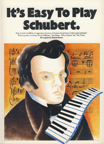 It's easy to play Schubert : Easy to read simplified arrangements of Twenty pieces