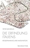 Image de Die Erfindung Italiens. Reiseerfahrung und Imagination