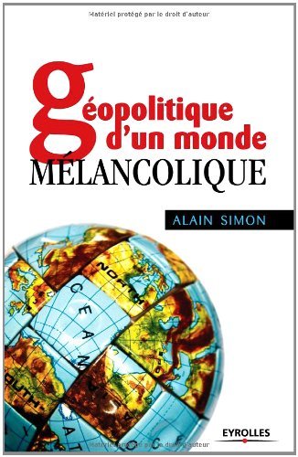 Download Géopolitique d'un monde mélancolique