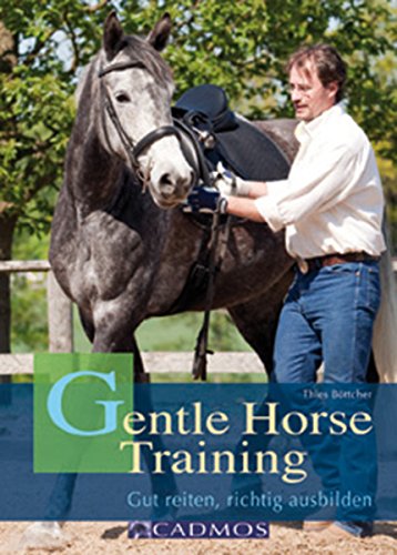 Download Gentle Horse Training: Das neue Konzept für Pferd und Reiter (Ausbildung von Pferd und Reiter) Download Gentle Horse Training: Das neue Konzept für Pferd und Reiter (Ausbildung von Pferd und Reiter)