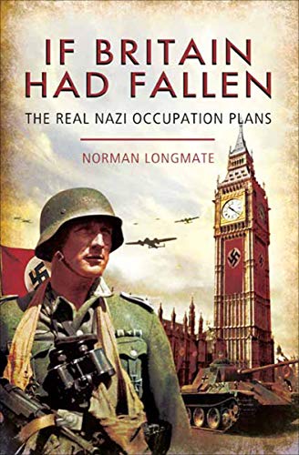 If Britain Had Fallen: The Real Nazi Occupation Plans (English Edition)