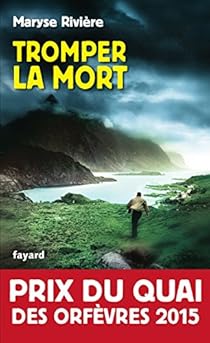 Tromper la mort par Maryse Rivière Tromper la mort par Rivière