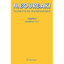Amazon.fr - Algèbre, chapitres 1 à 3 - Nicolas Bourbaki - Livres