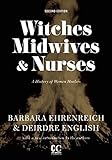 Witches, Midwives, & Nurses (Second Edition): A History of Women Healers (Contemporary Classics) by Barbara Ehrenreich, Deirdre English