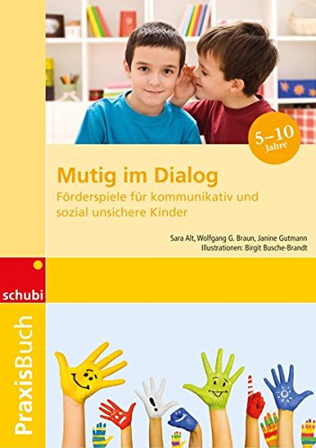 Mutig im Dialog: Förderspiele für kommunikativ und sozial unsichere Kinder
