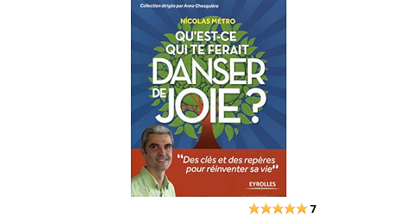 Amazon Fr Qu Est Ce Qui Te Ferait Danser De Joie Des Cles Et Des Reperes Pour Reinventer Sa Vie Nicolas Metro Livres