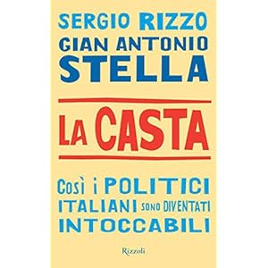 La casta: Così i politici italiani sono diventati intoccabili (Saggi)