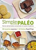 Image de Simple comme paléo - 60 recettes express + 10 fiches Food Prep: Marie