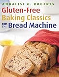 Image de Gluten-Free Baking Classics for the Bread Machine