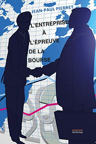 L'entreprise à l'épreuve de la Bourse : Miroir ou mirage ? L'entreprise à l'épreuve de la Bourse : Miroir ou mirage ?