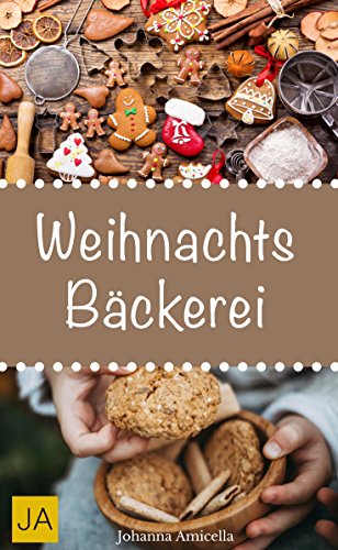 Download Weihnachtsbäckerei - Mit diesen Rezepten gewinnen Sie die Herzen der ganzen Familie Download Weihnachtsbäckerei - Mit diesen Rezepten gewinnen Sie die Herzen der ganzen Familie