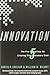 Innovation: The Five Disciplines for Creating What Customers Want by Curtis R. Carlson, William W. Wilmot
