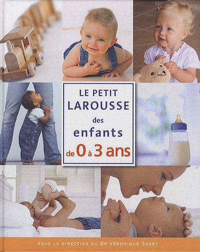 couverture de : Le petit Larousse des enfants de 0 &agrave; 3 ans