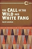 The Call of the Wild and White Fang (Clydesdale Classics) (English Edition) by Jack London