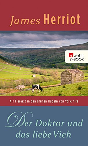 Download Der Doktor und das liebe Vieh: Als Tierarzt in den grünen Hügeln von Yorkshire Download Der Doktor und das liebe Vieh: Als Tierarzt in den grünen Hügeln von Yorkshire