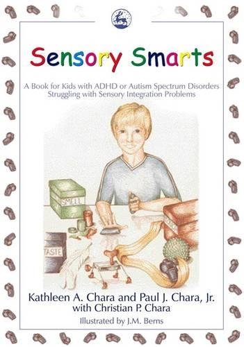 Download Sensory Smarts: A Book for Kids with ADHD or Autism Spectrum Disorders Struggling with Sensory Integration Problems: A Book for Kids Struggling with Sensory Integration Download Sensory Smarts: A Book for Kids with ADHD or Autism Spectrum Disorders Struggling with Sensory Integration Problems: A Book for Kids Struggling with Sensory Integration