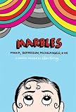 Image de Marbles: Mania, Depression, Michelangelo and Me