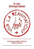 Image de Viva La Reanimation!: 50 medizinische Notfälle, 50 Notrufe - ein Notarzt berichtet