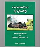 Image de Locomotives of Quality: A Pictorial History of Manning Wardle & Co.