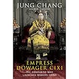 Empress Dowager Cixi: The Concubine Who Launched Modern China by 
