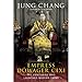 Empress Dowager Cixi: The Concubine Who Launched Modern China by 