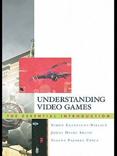 Understanding Video Games: The Essential Introduction (English Edition)