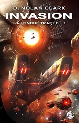 Bragelonne la longue traque, t1 : invasion
