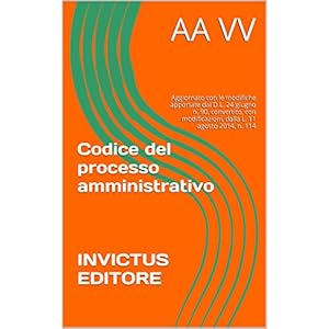 Codice del processo amministrativo: Aggiornato con le modifiche apportate dal D.L. 24