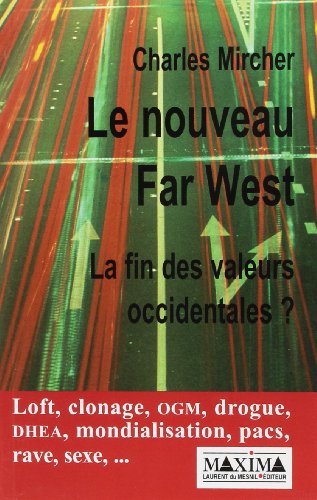 Download Le Nouveau Far West : La fin des valeurs occidentales ? Download Le Nouveau Far West : La fin des valeurs occidentales ?