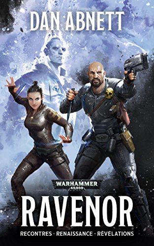 Télécharger Ravenor : Rencontres. Renaissance. Révélations. (Warhammer 40,000) Gratuit